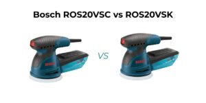 Comparing Bosch ROS20VSC vs ROS20VSK? Here’s the ultimate breakdown to help you pick the best model fast.