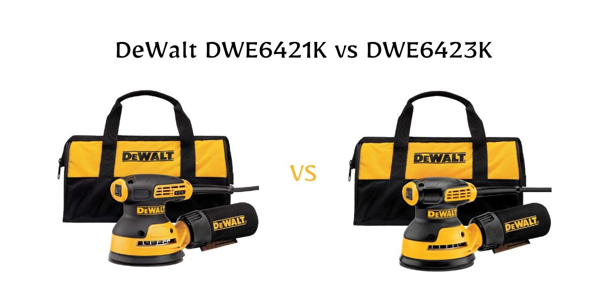 Confused between DeWalt DWE6421K vs DWE6423K? We break down the real differences that actually matter before you buy.