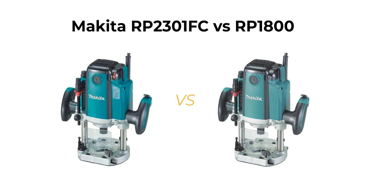 Makita RP2301FC vs RP1800 explained in simple terms. See which router offers better control, power, and overall value.