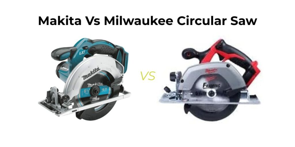 Choosing between Makita and Milwaukee? Our Makita Vs Milwaukee Circular Saw comparison reveals the real winner.