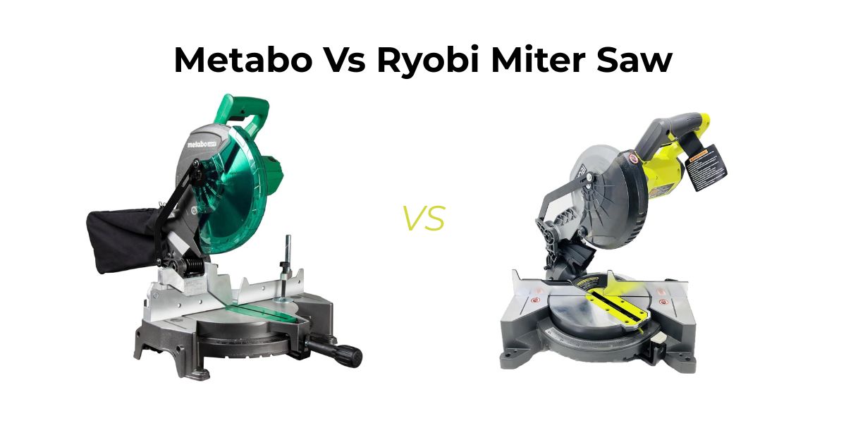 Comparing durability, power, and precision—our Metabo Vs Ryobi Miter Saw guide helps you pick the right tool.