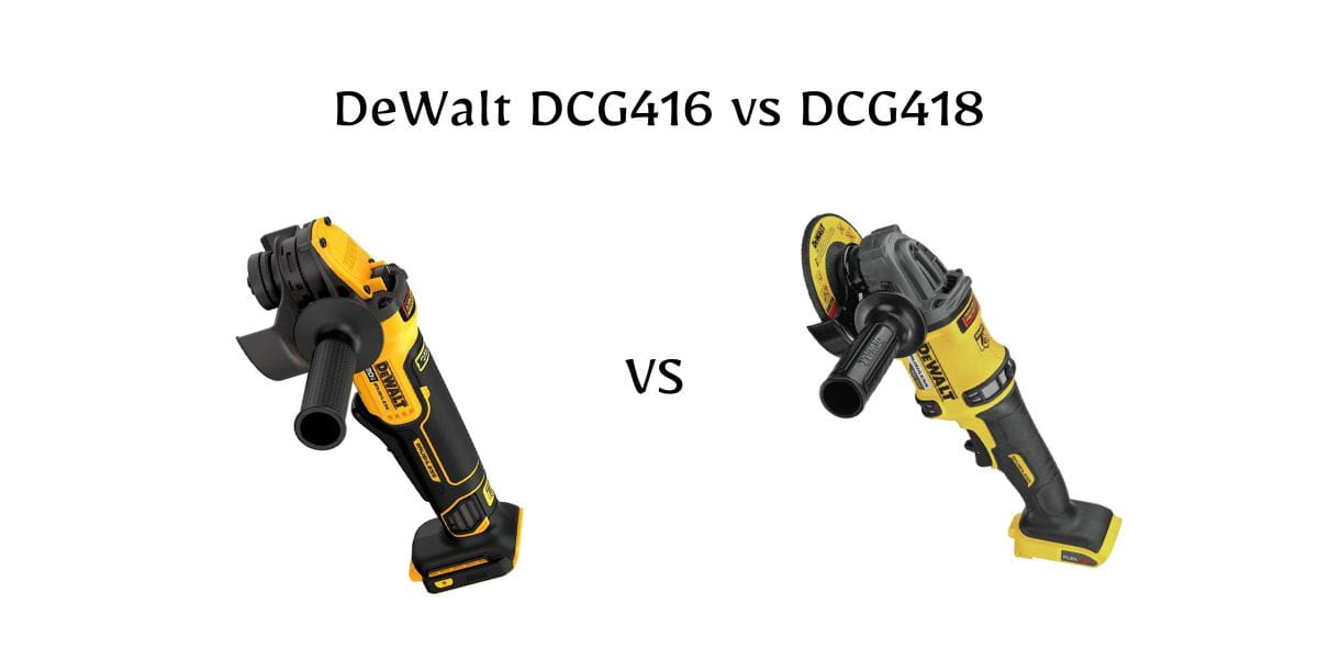 Confused between DeWalt DCG416 vs DCG418? We break down speed, torque, battery compatibility, and cutting strength in simple terms.