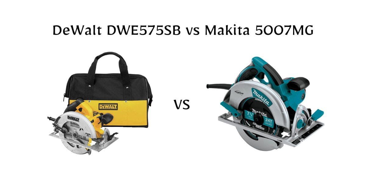 Confused between DeWalt DWE575SB vs Makita 5007MG? We break down torque, weight, build quality, and performance to help you choose the right saw.