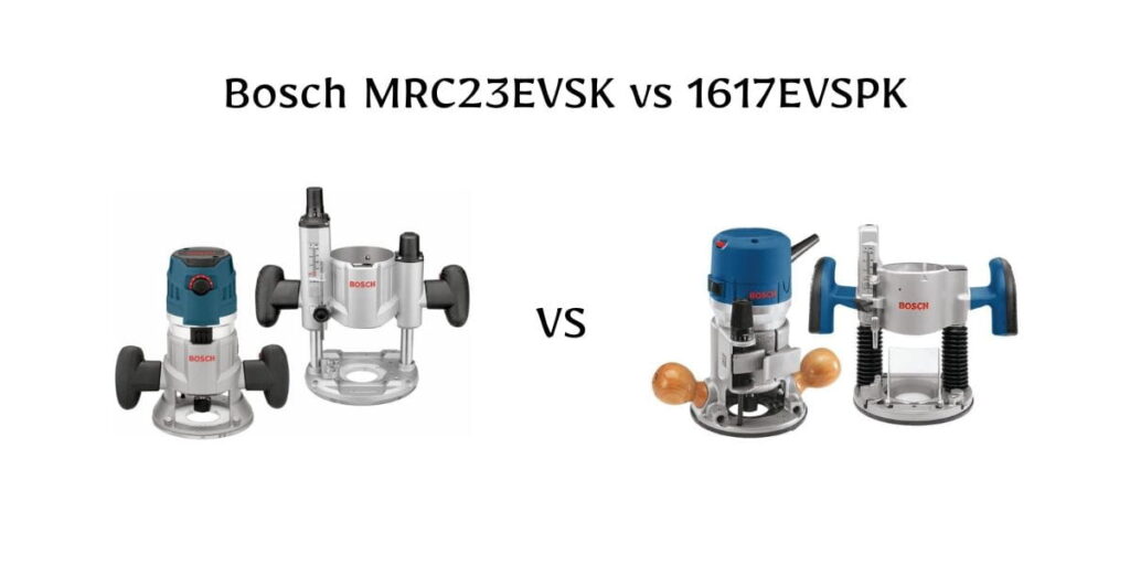 Bosch MRC23EVSK vs 1617EVSPK: Which Bosch router is better for serious woodworking? Compare features, performance, and real-world usability.
